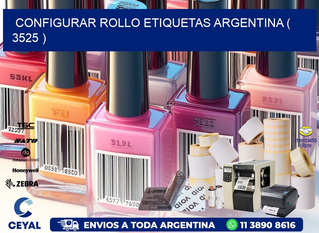 CONFIGURAR ROLLO ETIQUETAS ARGENTINA ( 3525 )