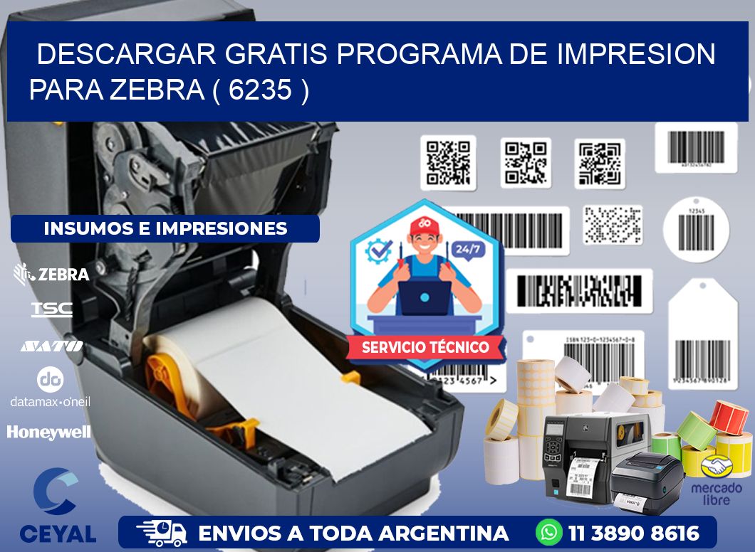 DESCARGAR GRATIS PROGRAMA DE IMPRESION PARA ZEBRA ( 6235 )