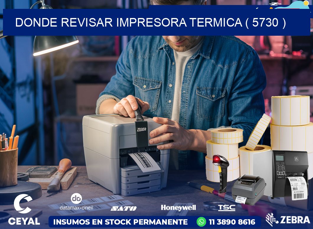 DONDE REVISAR IMPRESORA TERMICA ( 5730 )