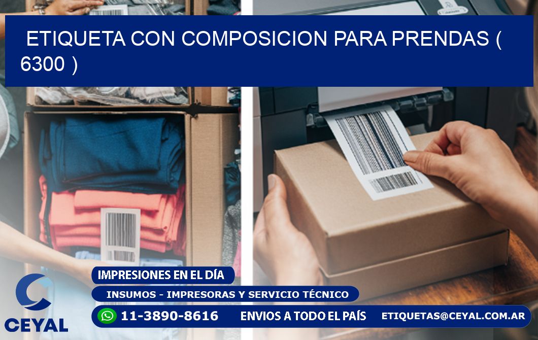 ETIQUETA CON COMPOSICION PARA PRENDAS ( 6300 )