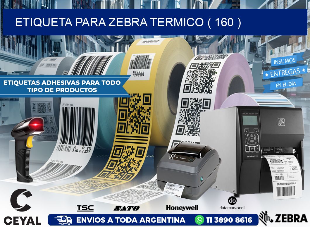 ETIQUETA PARA ZEBRA TERMICO ( 160 )