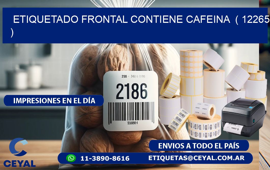 ETIQUETADO FRONTAL CONTIENE CAFEINA  ( 12265 )