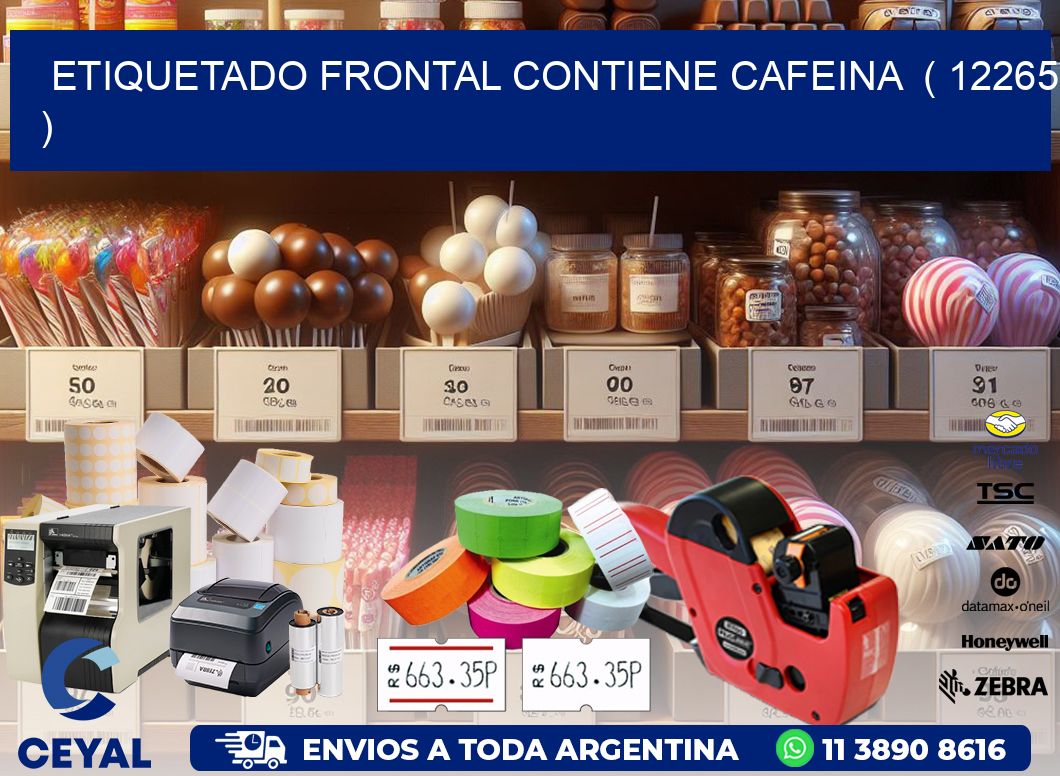 ETIQUETADO FRONTAL CONTIENE CAFEINA  ( 12265 )