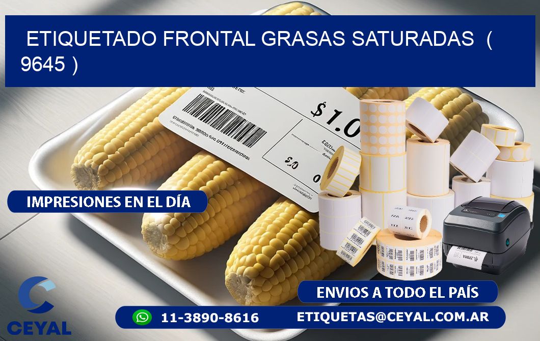 ETIQUETADO FRONTAL GRASAS SATURADAS  ( 9645 )