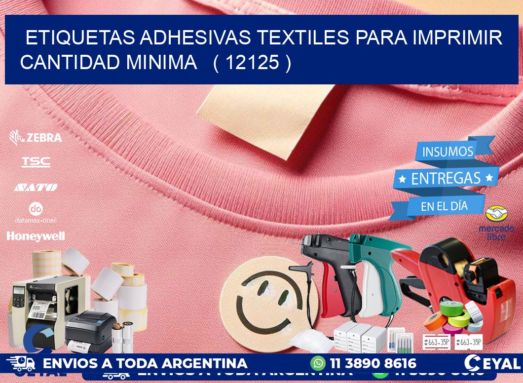 ETIQUETAS ADHESIVAS TEXTILES PARA IMPRIMIR CANTIDAD MINIMA   ( 12125 )