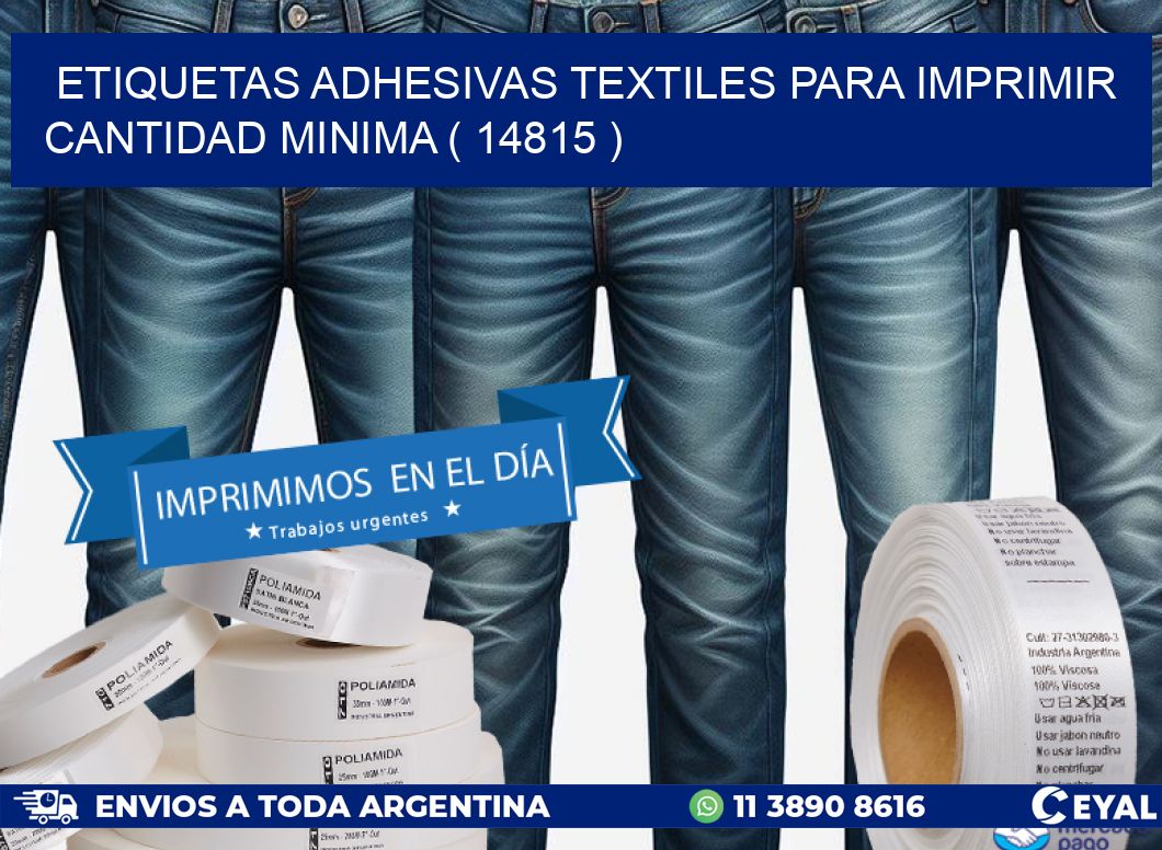 ETIQUETAS ADHESIVAS TEXTILES PARA IMPRIMIR CANTIDAD MINIMA ( 14815 )