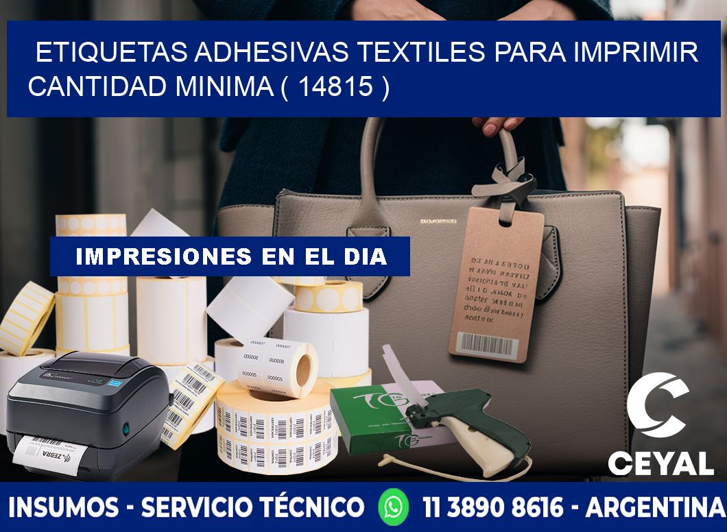 ETIQUETAS ADHESIVAS TEXTILES PARA IMPRIMIR CANTIDAD MINIMA ( 14815 )