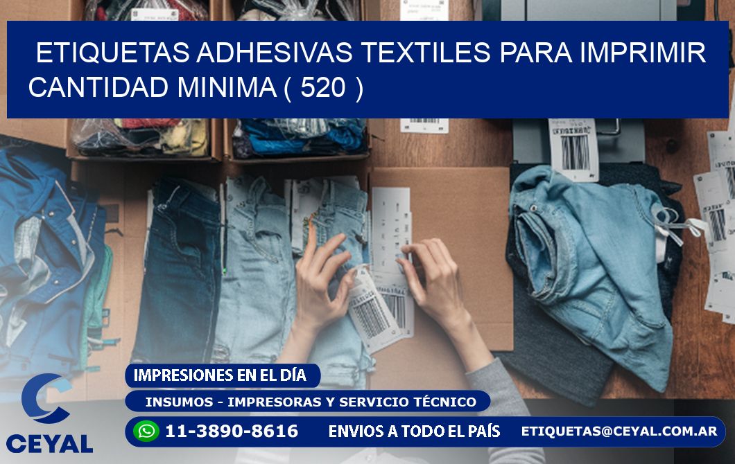 ETIQUETAS ADHESIVAS TEXTILES PARA IMPRIMIR CANTIDAD MINIMA ( 520 )