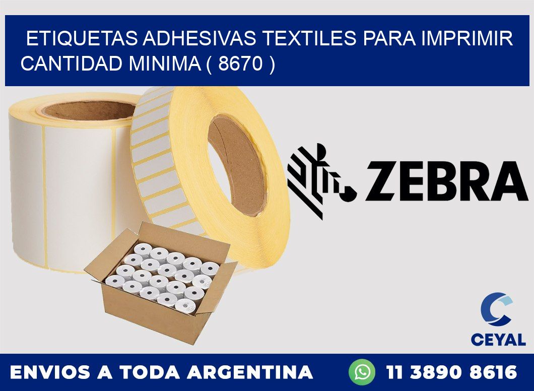 ETIQUETAS ADHESIVAS TEXTILES PARA IMPRIMIR CANTIDAD MINIMA ( 8670 )