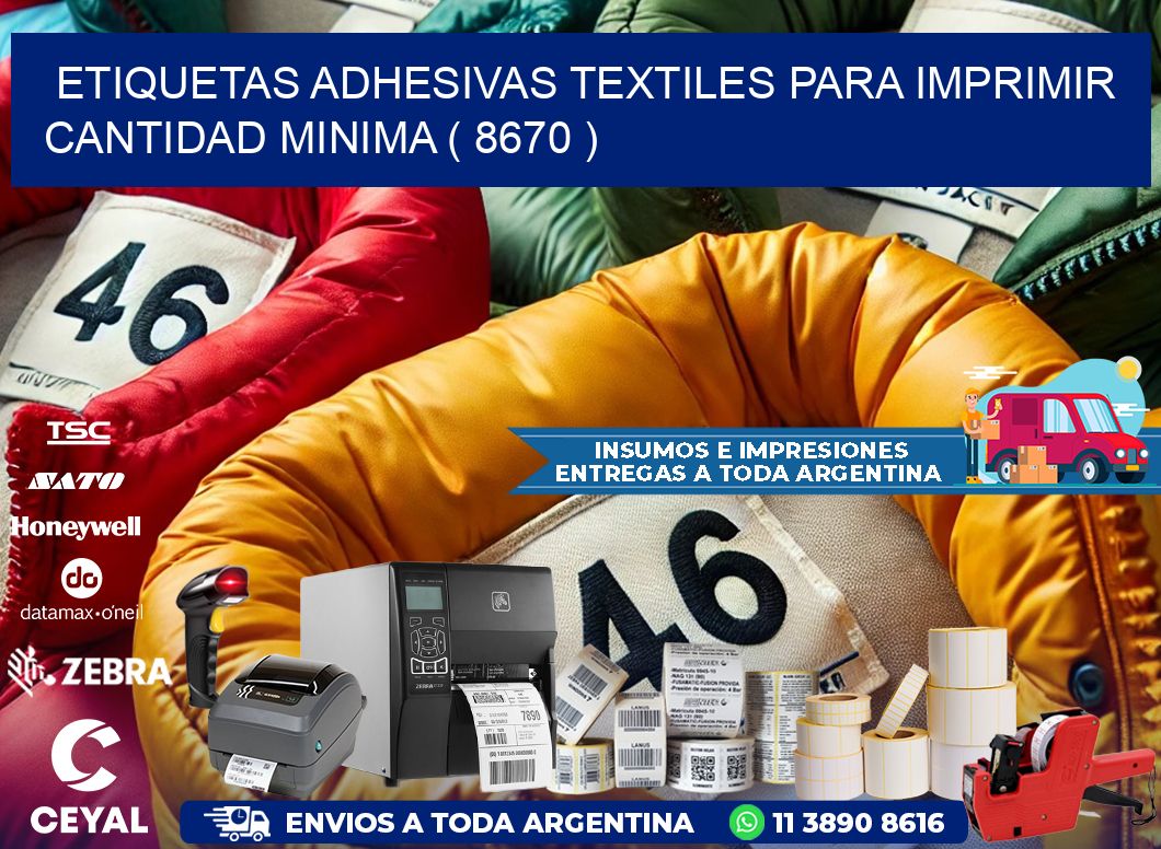 ETIQUETAS ADHESIVAS TEXTILES PARA IMPRIMIR CANTIDAD MINIMA ( 8670 )