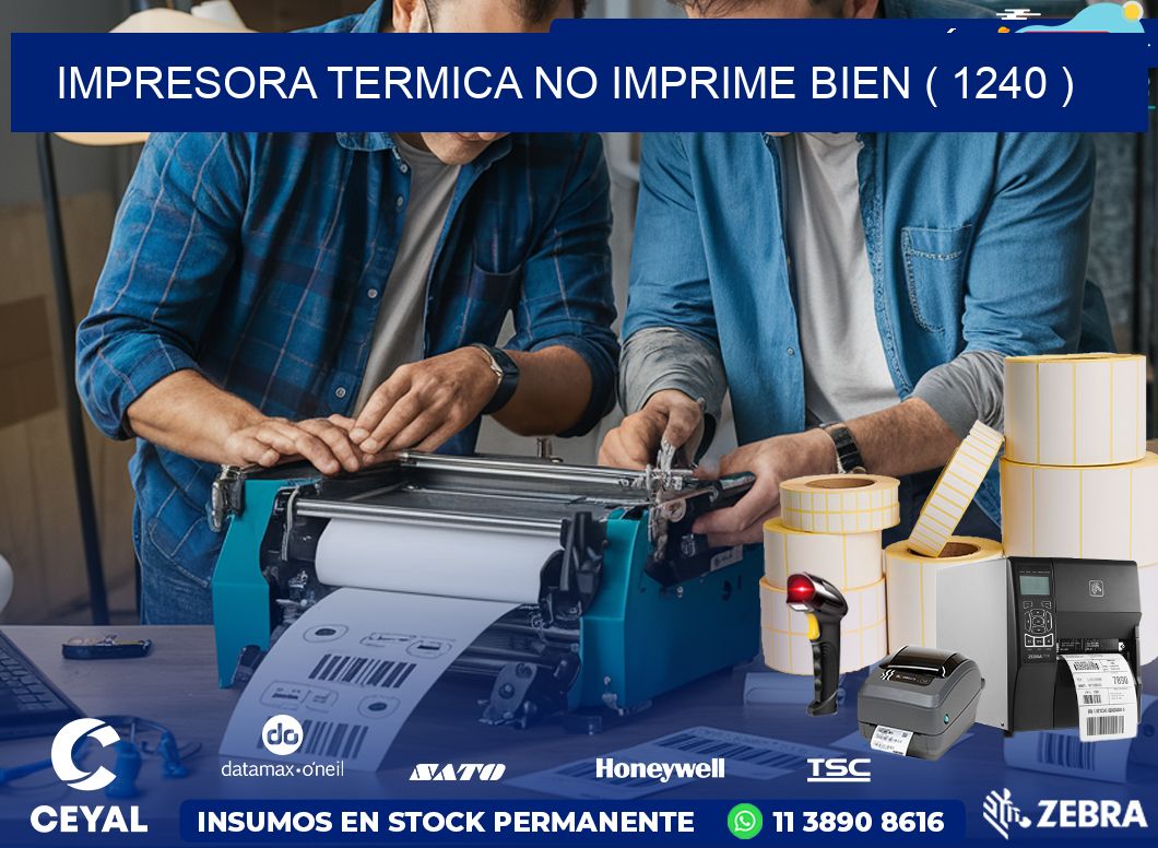 IMPRESORA TERMICA NO IMPRIME BIEN ( 1240 )