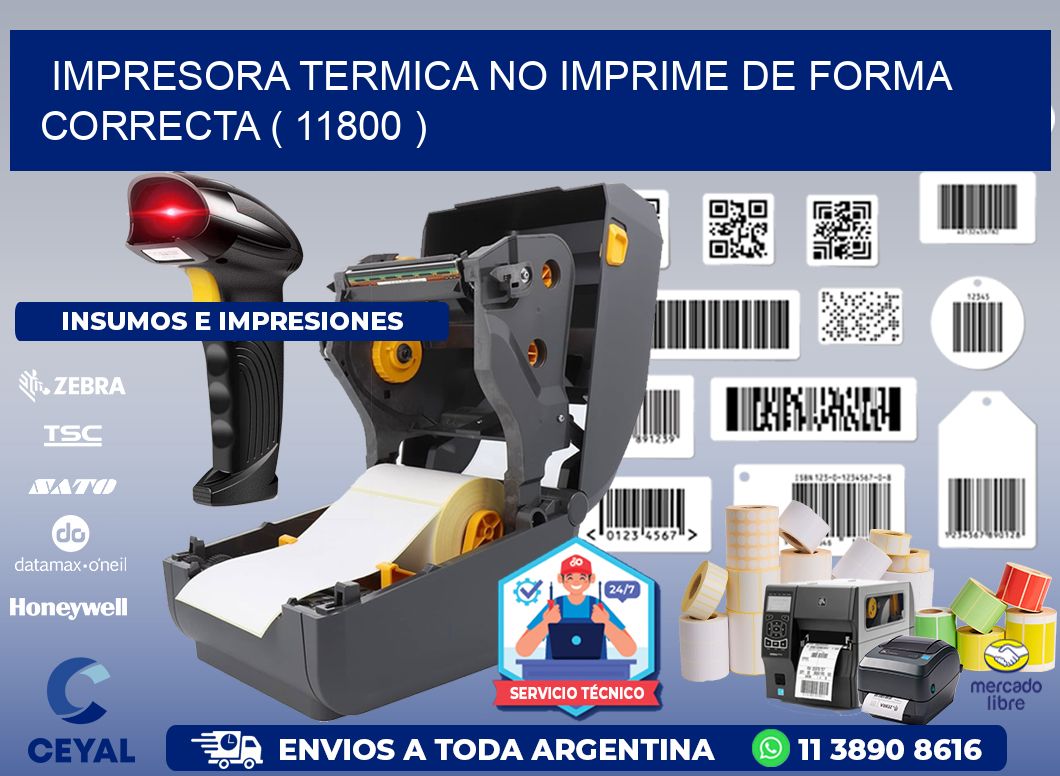 IMPRESORA TERMICA NO IMPRIME DE FORMA CORRECTA ( 11800 )