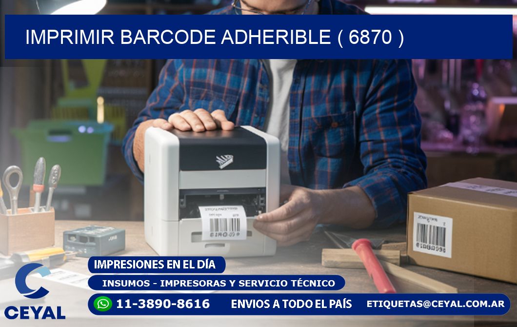 IMPRIMIR BARCODE ADHERIBLE ( 6870 )