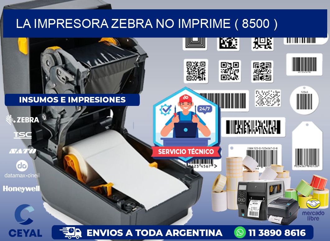 LA IMPRESORA ZEBRA NO IMPRIME ( 8500 )