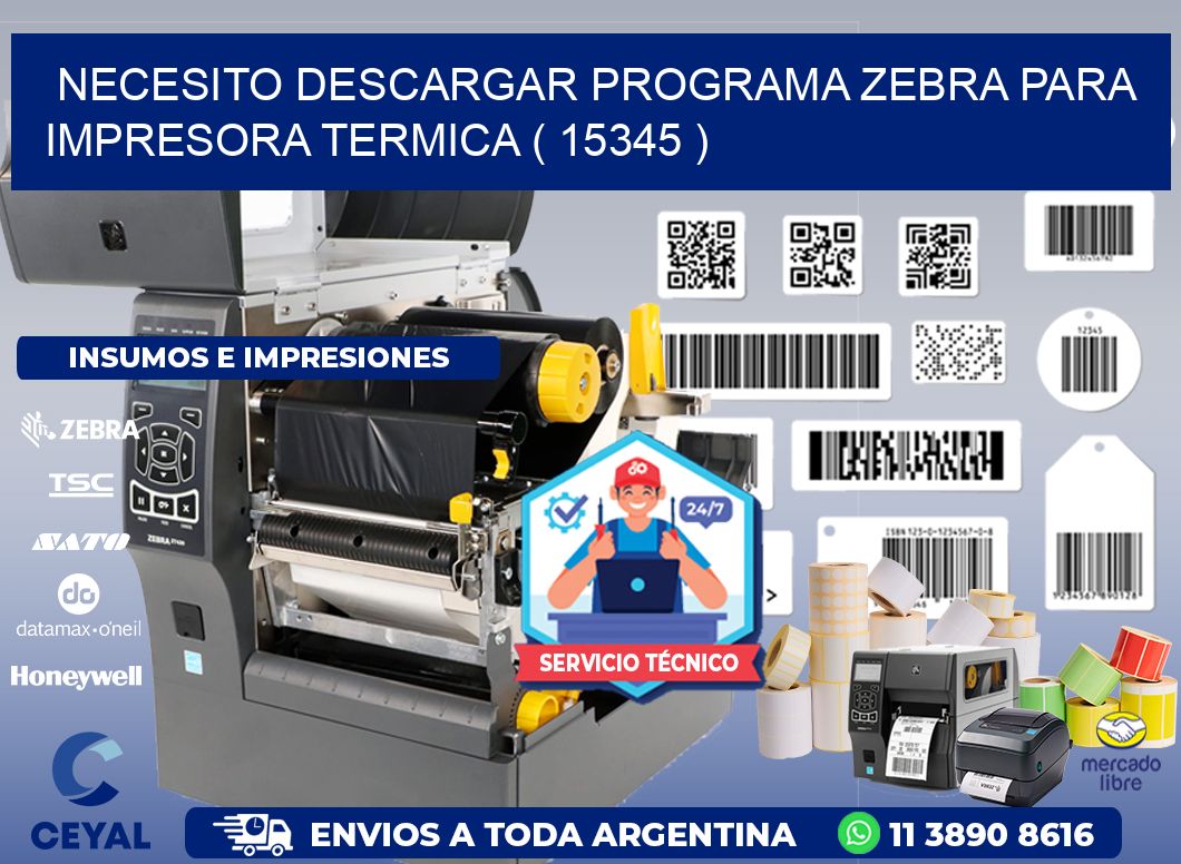 NECESITO DESCARGAR PROGRAMA ZEBRA PARA IMPRESORA TERMICA ( 15345 )