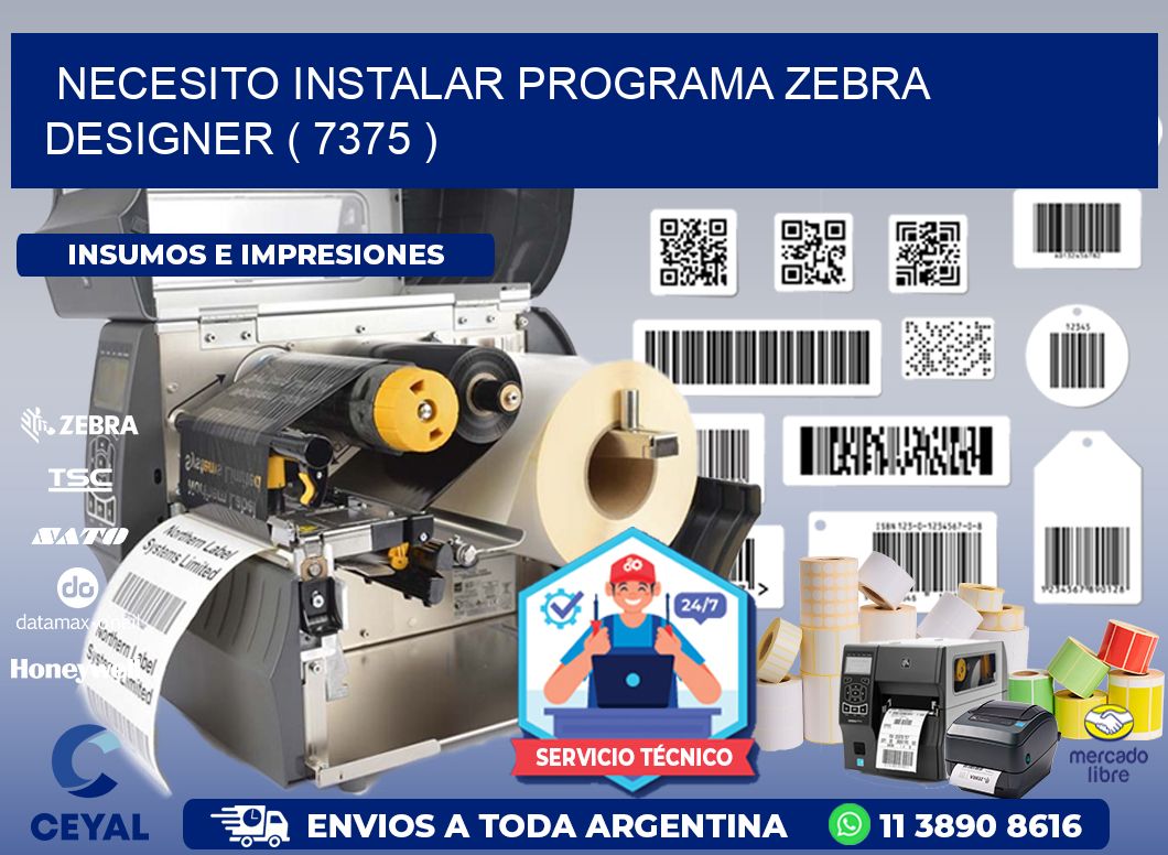 NECESITO INSTALAR PROGRAMA ZEBRA DESIGNER ( 7375 )