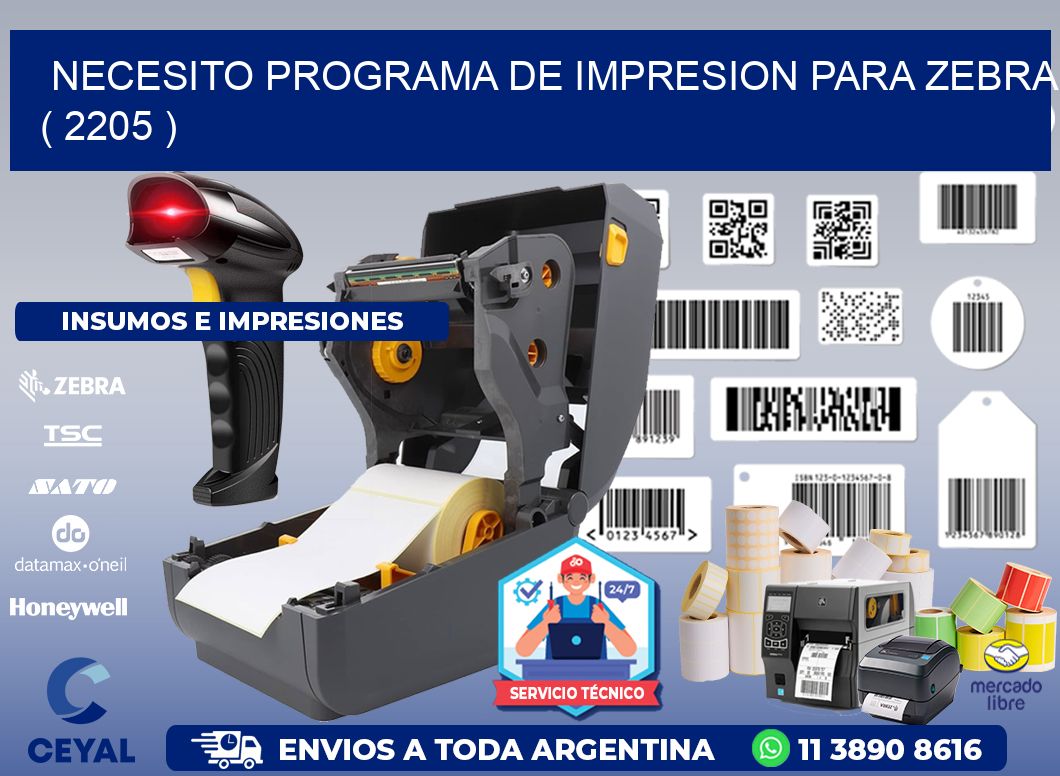 NECESITO PROGRAMA DE IMPRESION PARA ZEBRA ( 2205 )