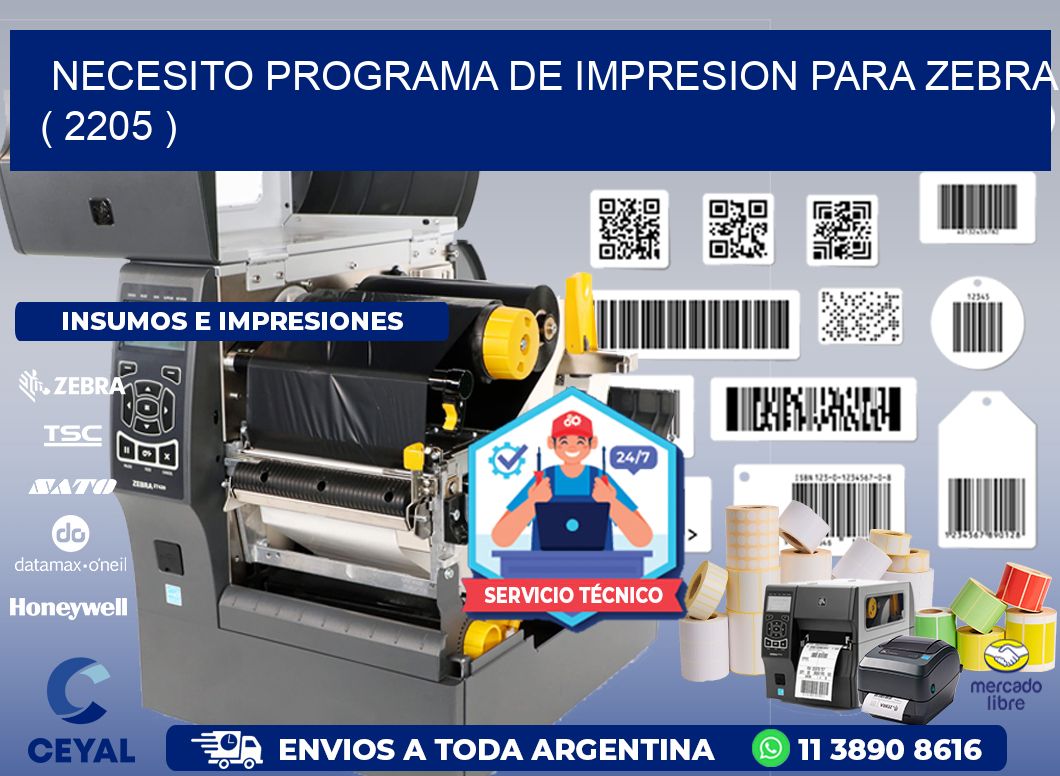 NECESITO PROGRAMA DE IMPRESION PARA ZEBRA ( 2205 )