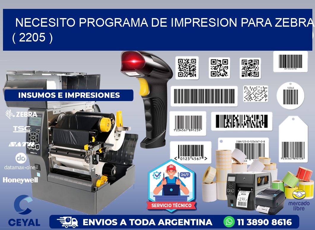 NECESITO PROGRAMA DE IMPRESION PARA ZEBRA ( 2205 )