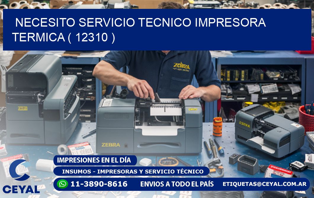 NECESITO SERVICIO TECNICO IMPRESORA TERMICA ( 12310 )