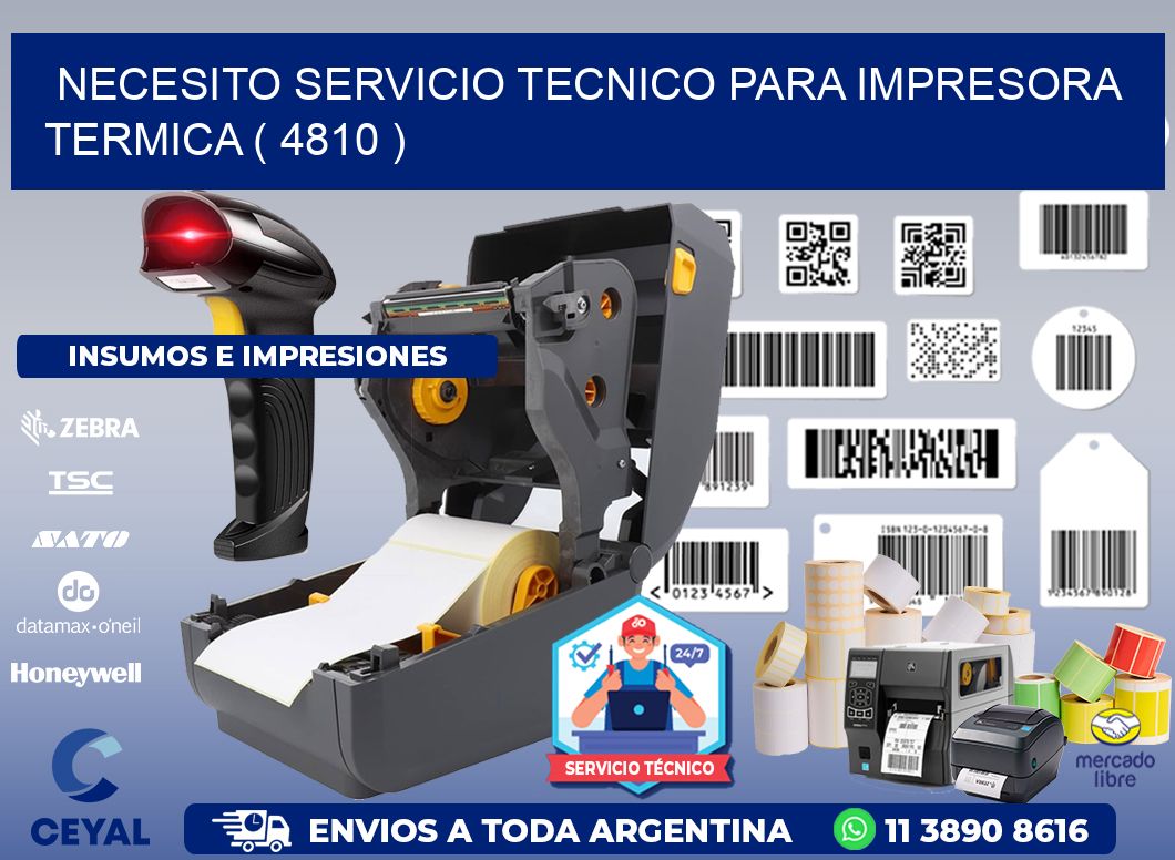 NECESITO SERVICIO TECNICO PARA IMPRESORA TERMICA ( 4810 )