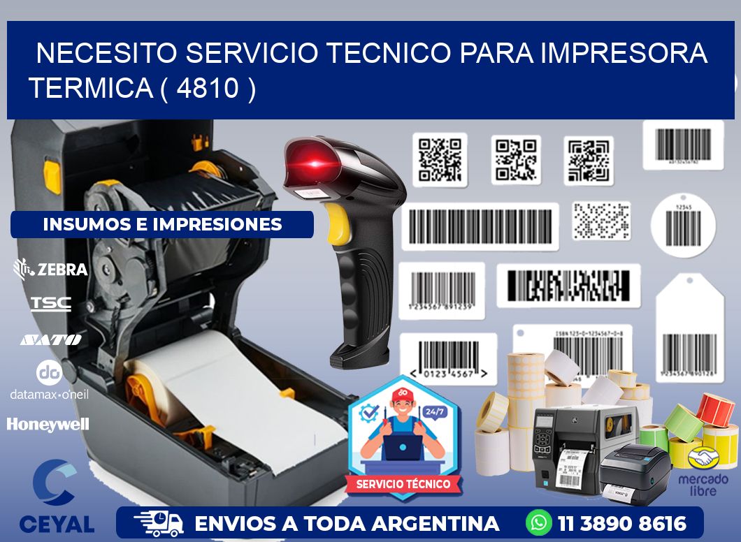 NECESITO SERVICIO TECNICO PARA IMPRESORA TERMICA ( 4810 )