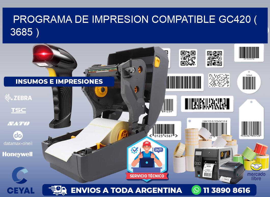 PROGRAMA DE IMPRESION COMPATIBLE GC420 ( 3685 )