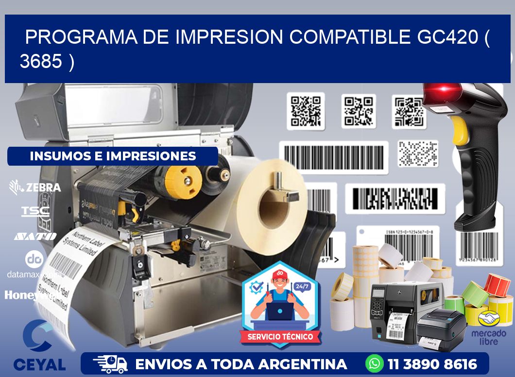 PROGRAMA DE IMPRESION COMPATIBLE GC420 ( 3685 )