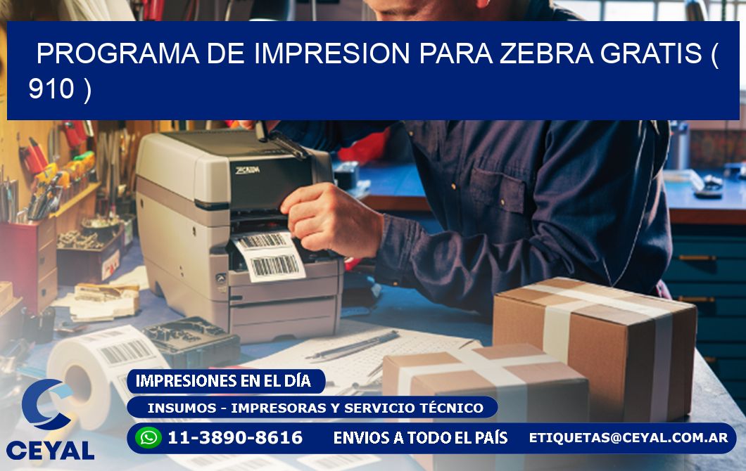 PROGRAMA DE IMPRESION PARA ZEBRA GRATIS ( 910 )