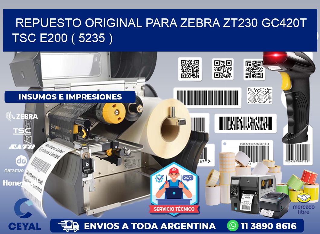 REPUESTO ORIGINAL PARA ZEBRA ZT230 GC420T TSC E200 ( 5235 )