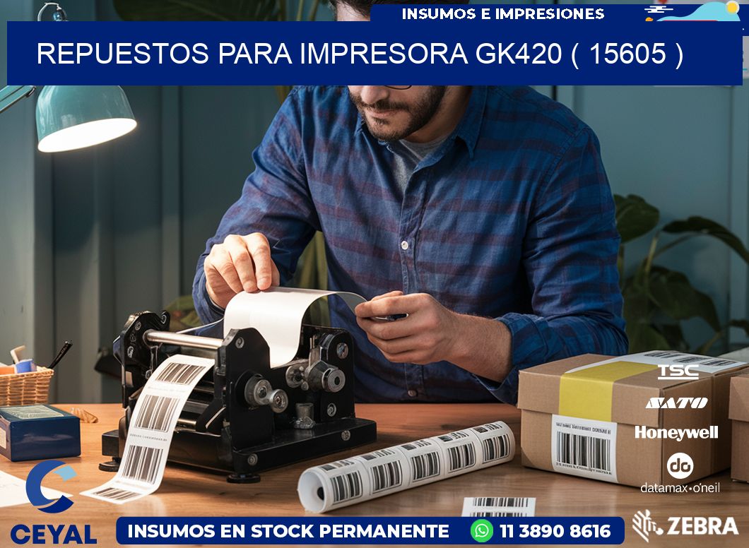 REPUESTOS PARA IMPRESORA GK420 ( 15605 )