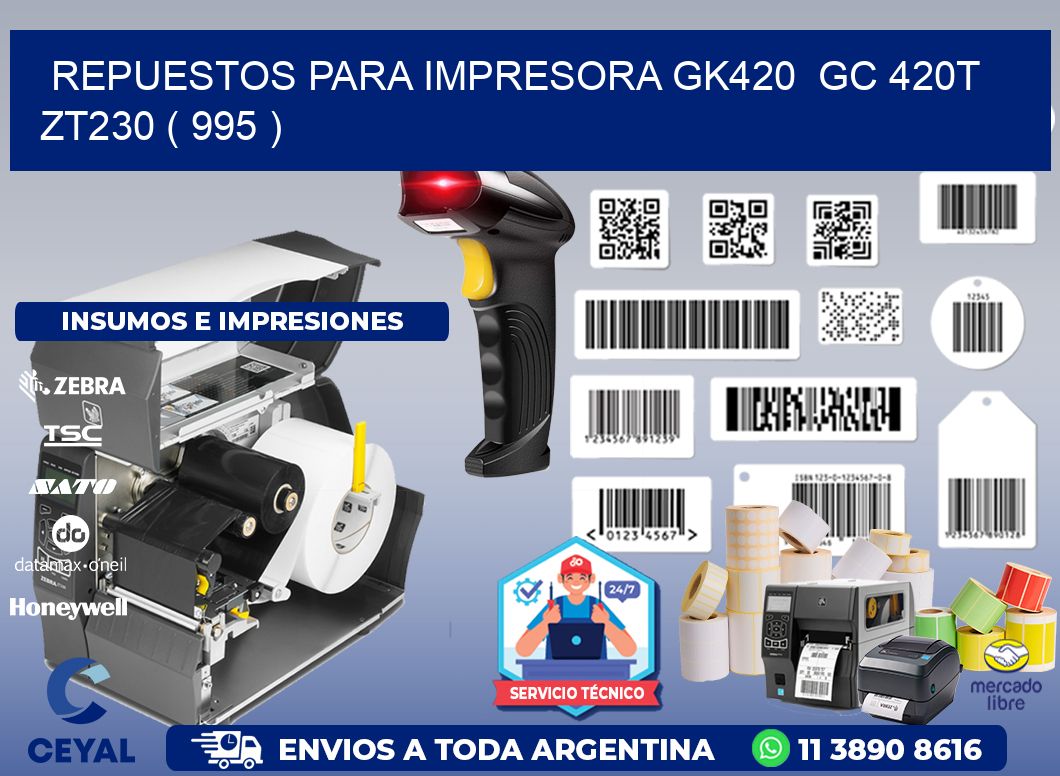 REPUESTOS PARA IMPRESORA GK420  GC 420T ZT230 ( 995 )