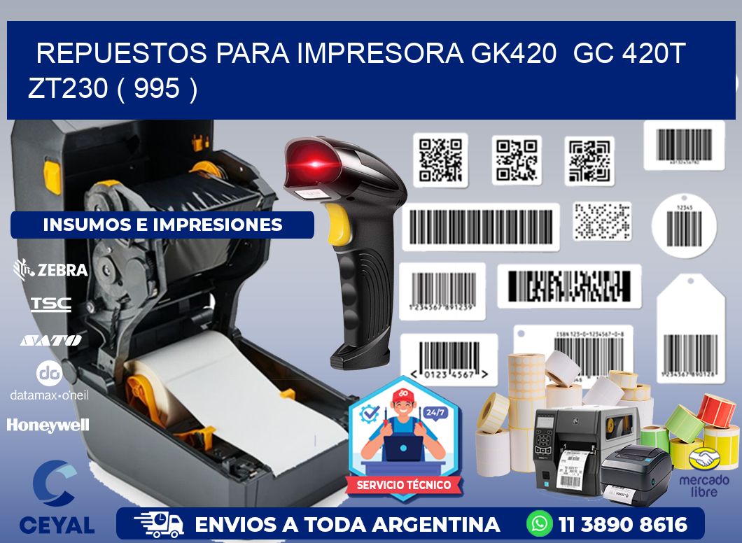 REPUESTOS PARA IMPRESORA GK420  GC 420T ZT230 ( 995 )