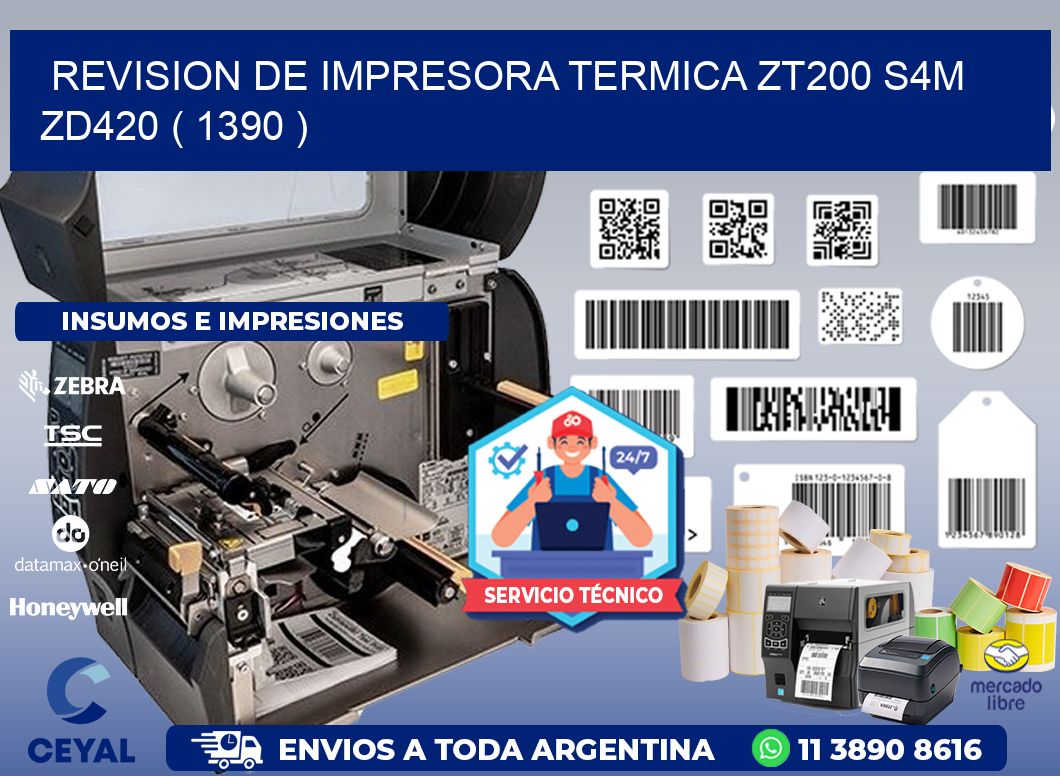 REVISION DE IMPRESORA TERMICA ZT200 S4M ZD420 ( 1390 )