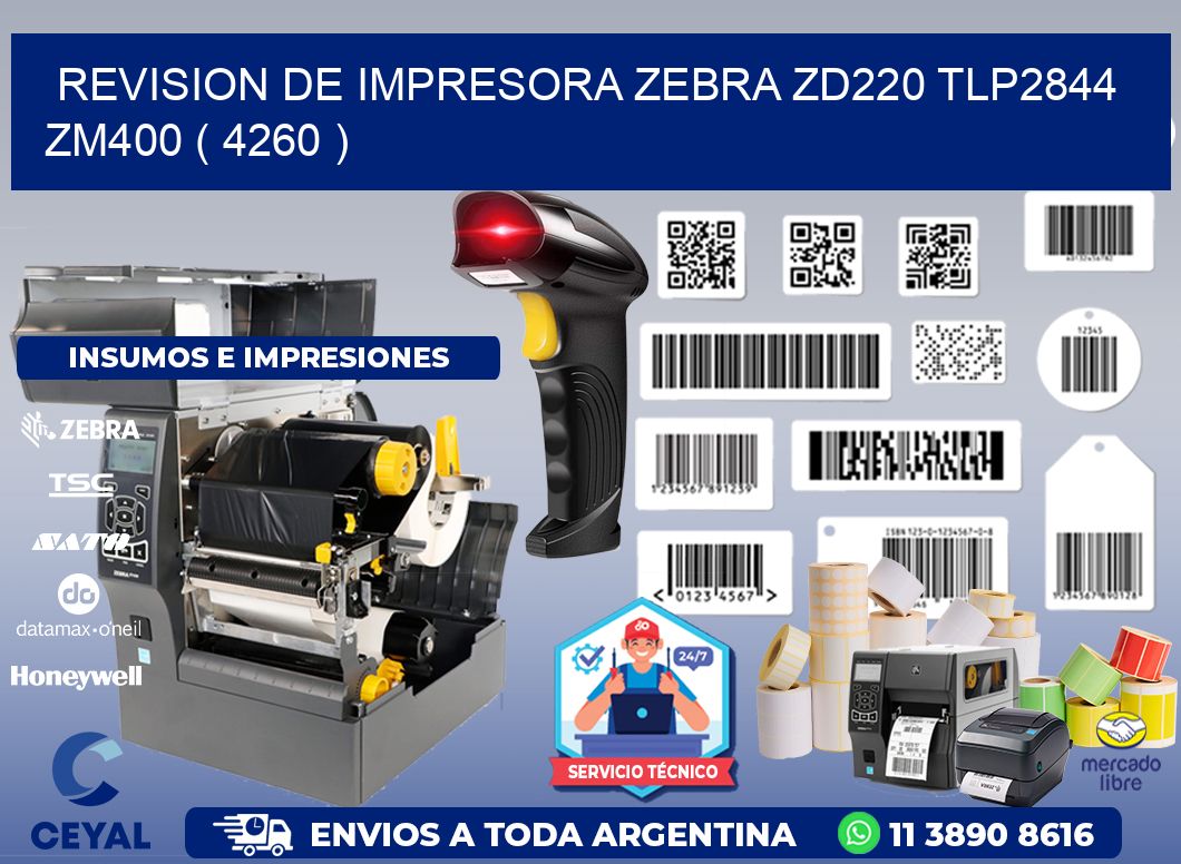 REVISION DE IMPRESORA ZEBRA ZD220 TLP2844 ZM400 ( 4260 )