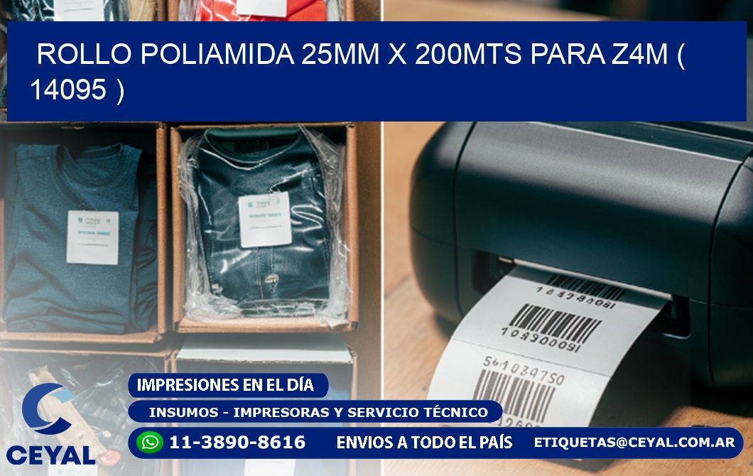 ROLLO POLIAMIDA 25MM X 200MTS PARA Z4M ( 14095 )