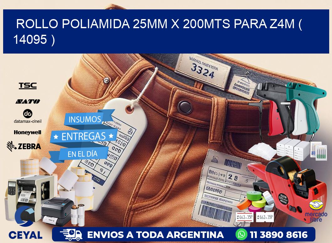 ROLLO POLIAMIDA 25MM X 200MTS PARA Z4M ( 14095 )