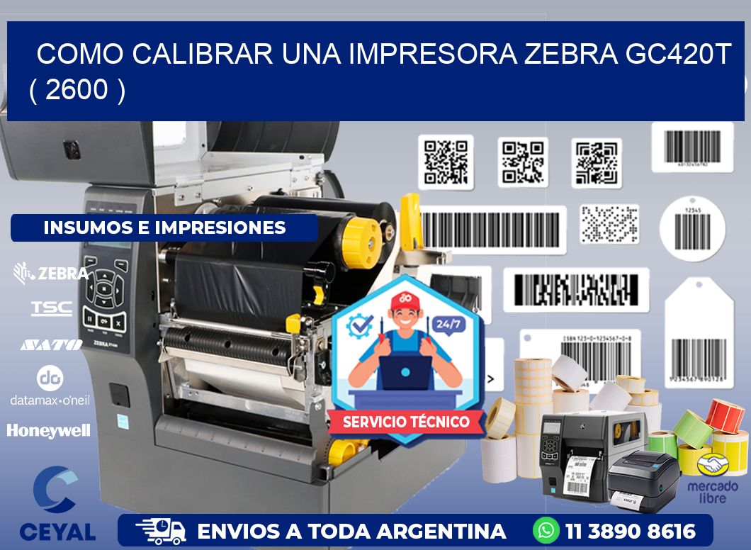 como calibrar una impresora zebra gc420t  ( 2600 )