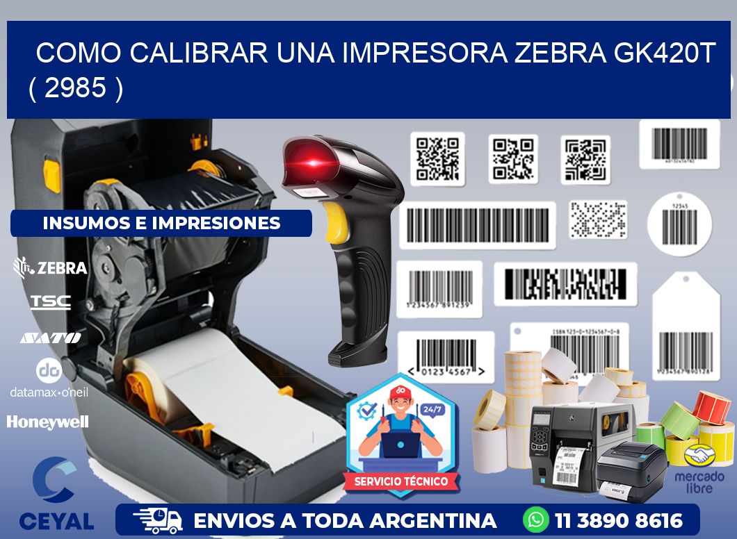 como calibrar una impresora zebra gk420t  ( 2985 )