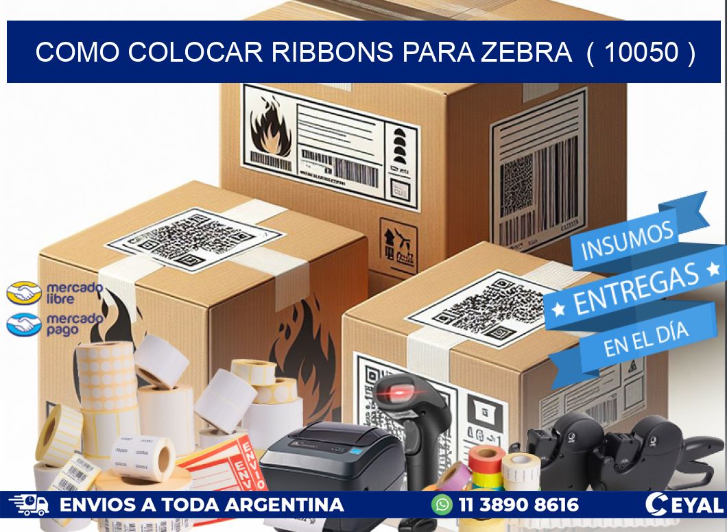 COMO COLOCAR RIBBONS PARA ZEBRA  ( 10050 )