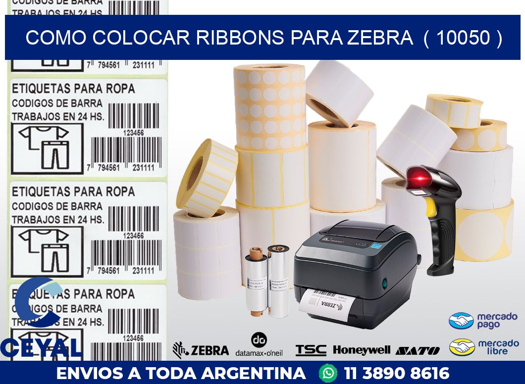 COMO COLOCAR RIBBONS PARA ZEBRA  ( 10050 )