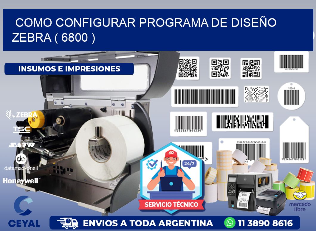 COMO CONFIGURAR PROGRAMA DE DISEÑO ZEBRA ( 6800 )