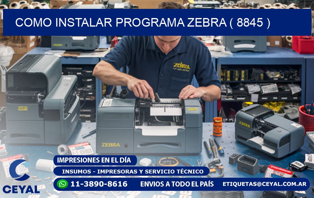 COMO INSTALAR PROGRAMA ZEBRA ( 8845 )