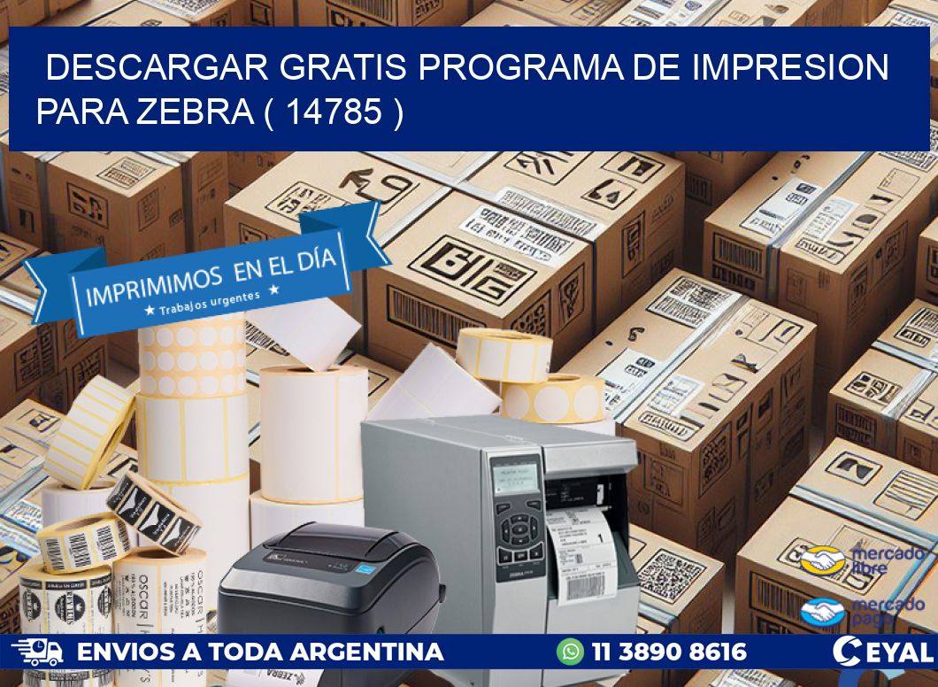 DESCARGAR GRATIS PROGRAMA DE IMPRESION PARA ZEBRA ( 14785 )