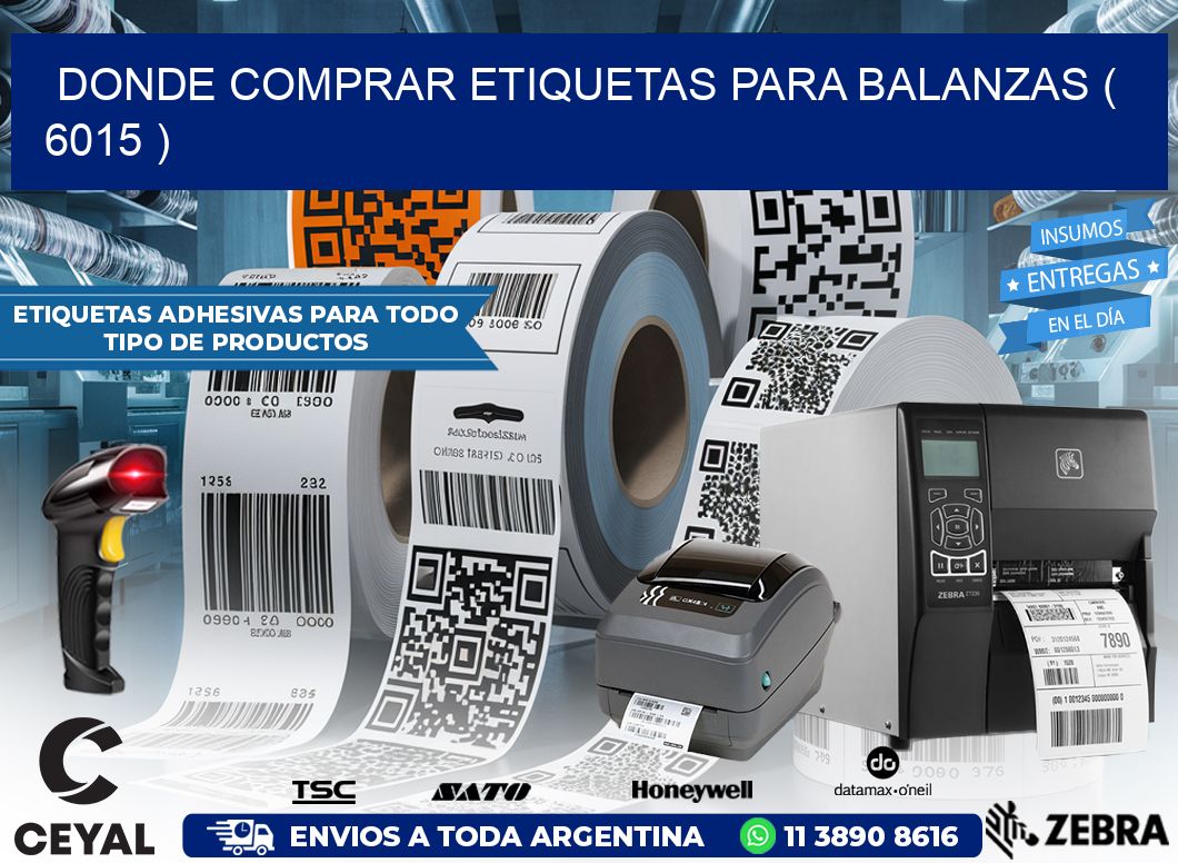 DONDE COMPRAR ETIQUETAS PARA BALANZAS ( 6015 )