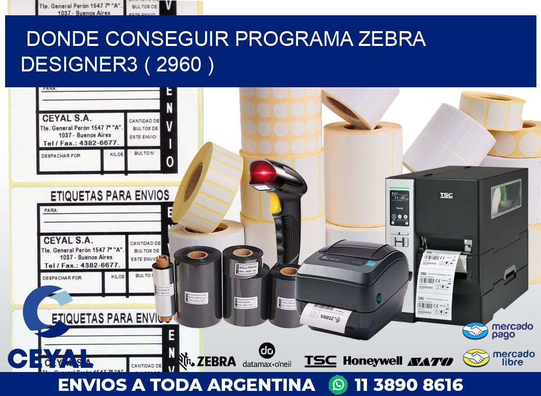 DONDE CONSEGUIR PROGRAMA ZEBRA DESIGNER3 ( 2960 )