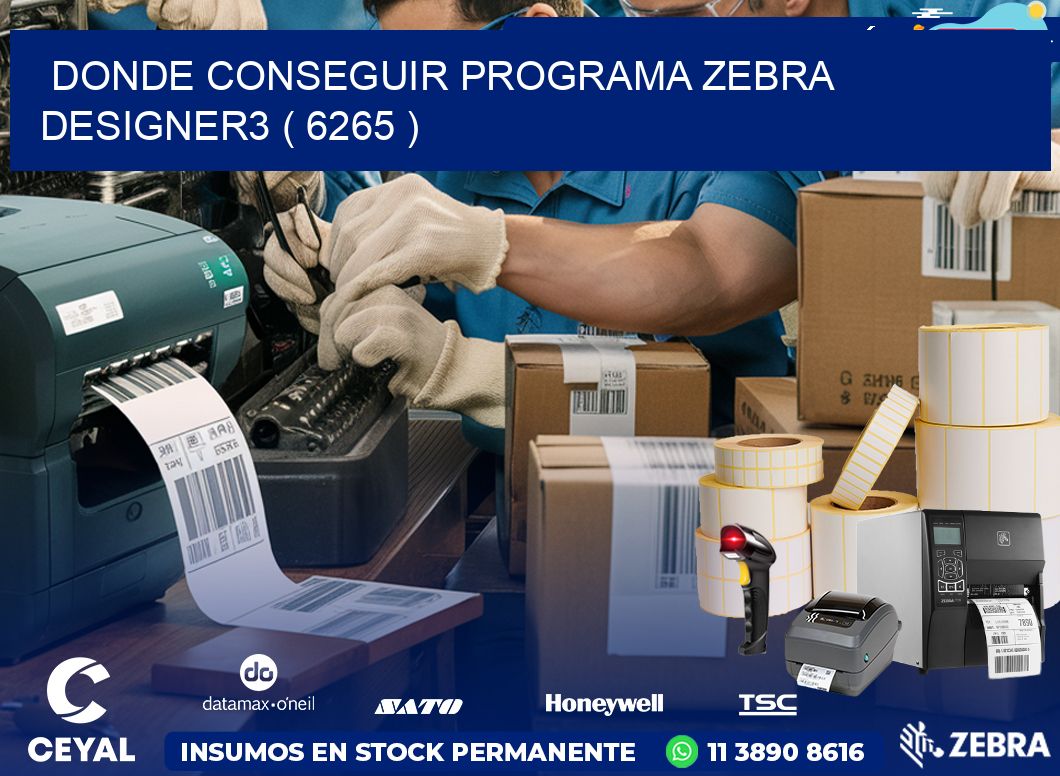 DONDE CONSEGUIR PROGRAMA ZEBRA DESIGNER3 ( 6265 )