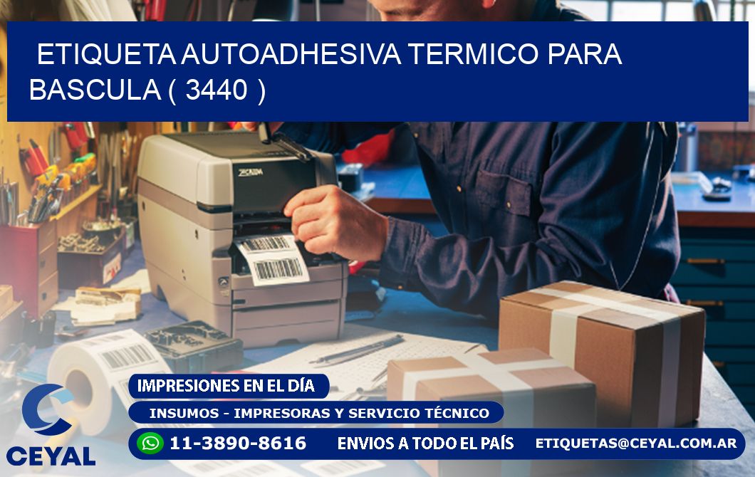 ETIQUETA AUTOADHESIVA TERMICO PARA BASCULA ( 3440 )