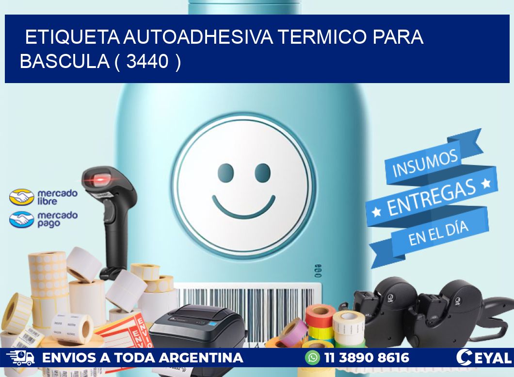 ETIQUETA AUTOADHESIVA TERMICO PARA BASCULA ( 3440 )