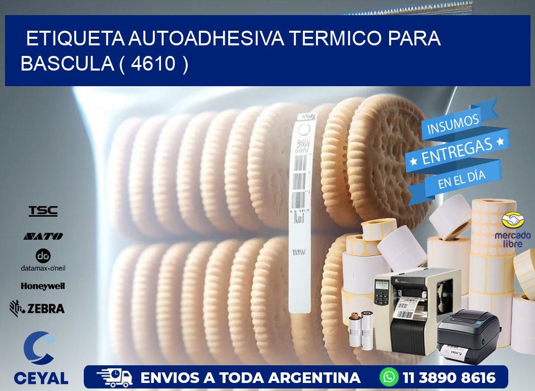 ETIQUETA AUTOADHESIVA TERMICO PARA BASCULA ( 4610 )